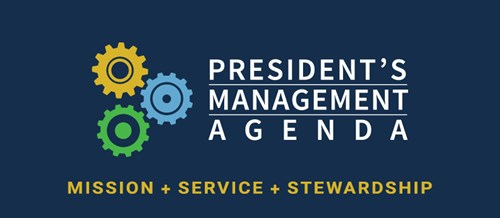 President's Management Agenda - Mission + Service + Stewardship