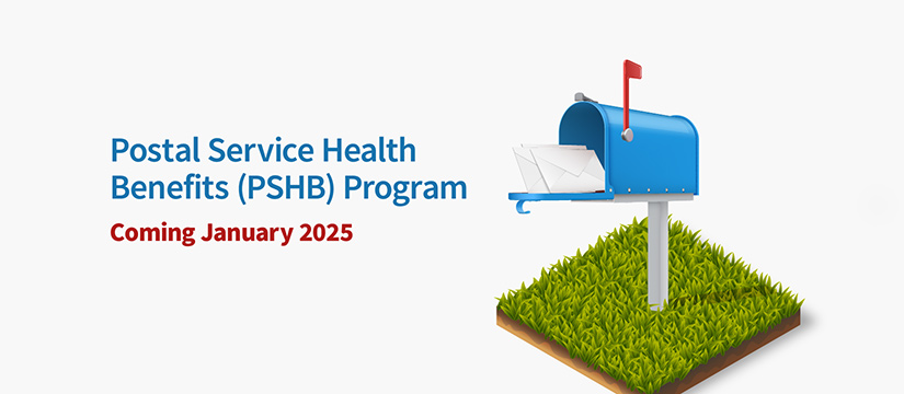 Postal Service Health Benefits (PSHB) Program - Coming January 2025